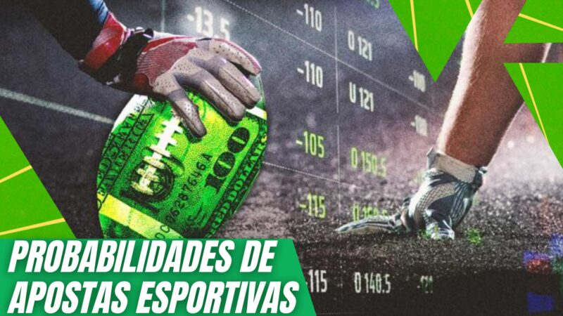As probabilidades nas apostas esportivas são a base de todas as apostas