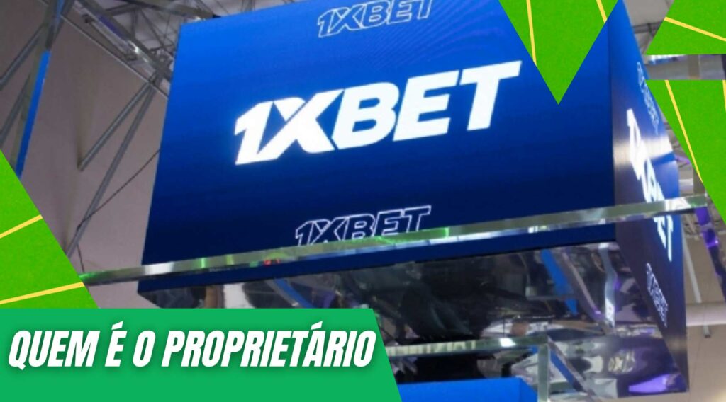 Sobre o proprietário da 1xBet